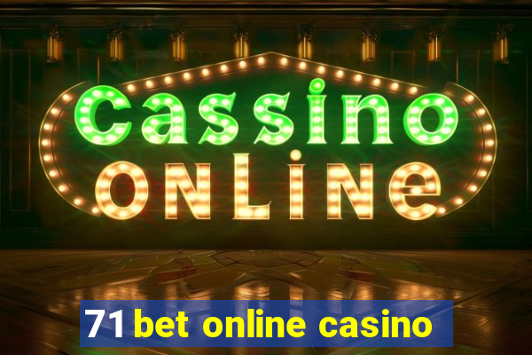 71 bet online casino